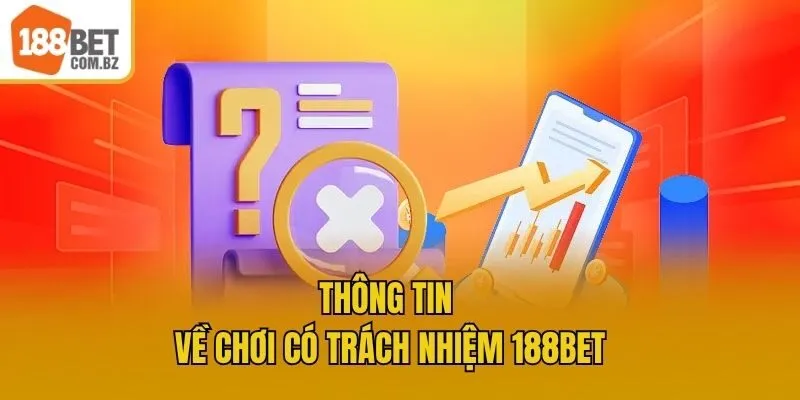 Thông tin về chơi có trách nhiệm 188bet