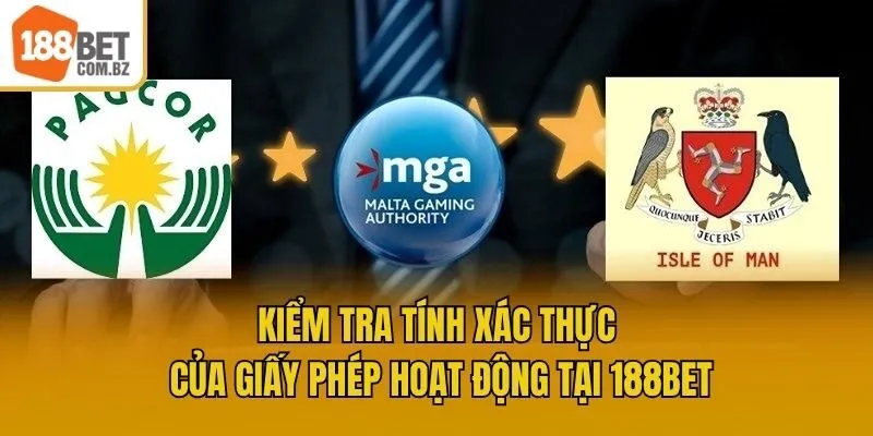 Kiểm tra tính xác thực của giấy phép hoạt động tại 188bet